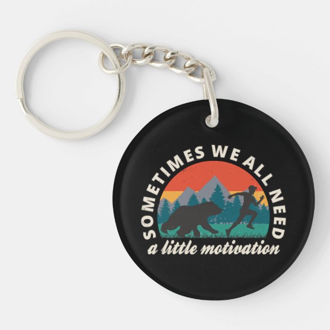  We All Need A Little Motivation Fun Keychain (Front)
