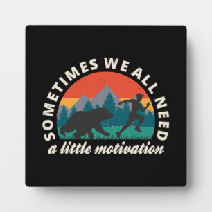  We All Need A Little Motivation Fun Plaque