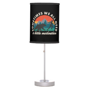  We All Need A Little Motivation Fun Table Lamp