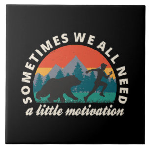 We All Need A Little Motivation Fun Tile