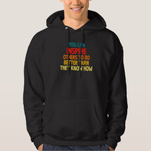 We All Need Someone Who Inspires Us Growth Mindse Hoodie