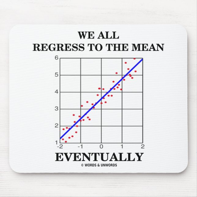 We All Regress To The Mean Eventually Stats Humour Mouse Pad (Front)