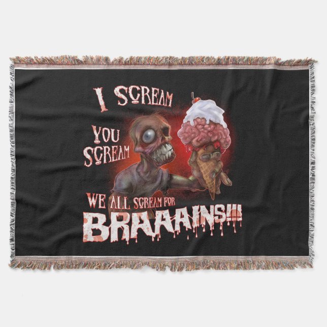 We All Scream For Braaains Throw Blanket (Front)