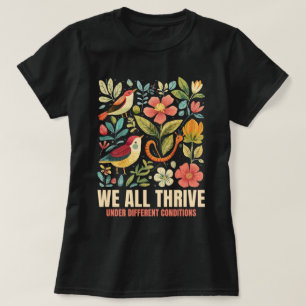 We All Thrive Under Different Conditions Autism T-Shirt