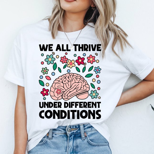 We All Thrive Under Different Conditions Autism T-Shirt (Creator Uploaded)