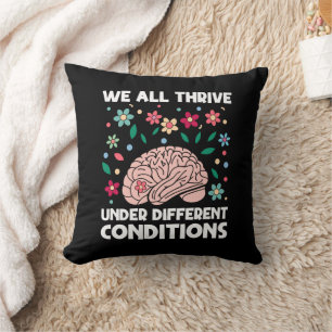 We All Thrive Under Different Conditions Autism Throw Pillow