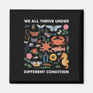 We All Thrive Under Different Conditions Neurodive Magnet