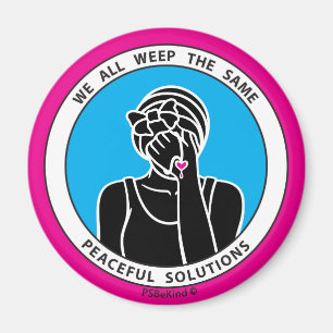 We All Weep The Same 2 Pink_2.25” Magnet_ Magnet