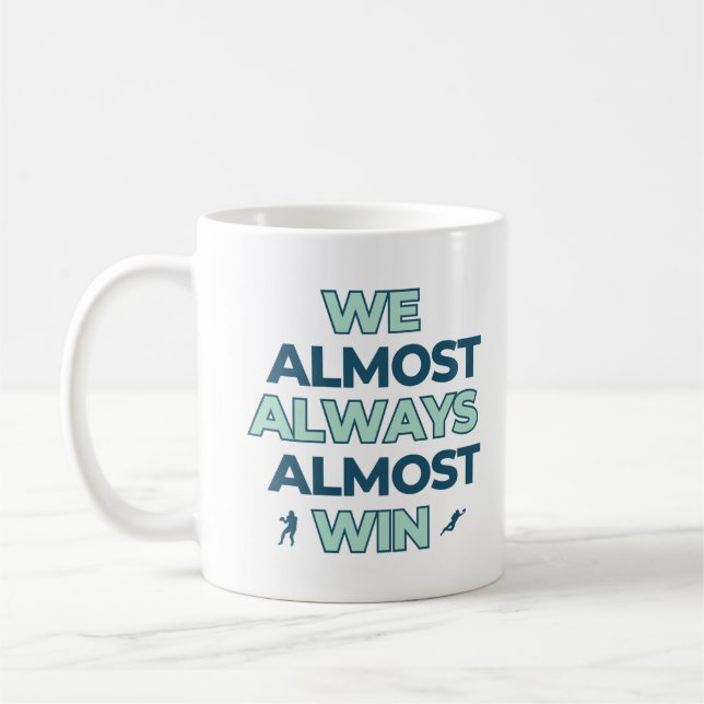 We almost always almost win football coffee mug (Left)
