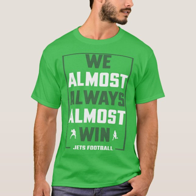 We almost always almost win shirt Funny New York J (Front)