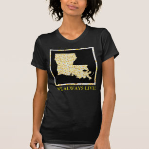 WE ALWAYS LIVE! T-Shirt