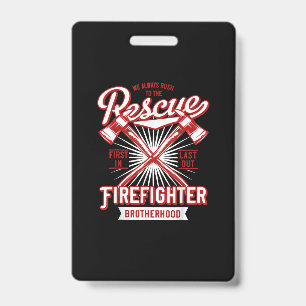 We Always Rush The Rescue Firefighter Brotherhood Badge