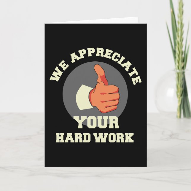We Appreciate Your Hard Work Card (Front)