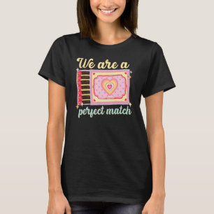 We Are A Perfect Match, Matchbox Valentine's Match T-Shirt