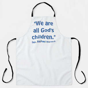 We Are All God's Children - Raphael Warnock Apron
