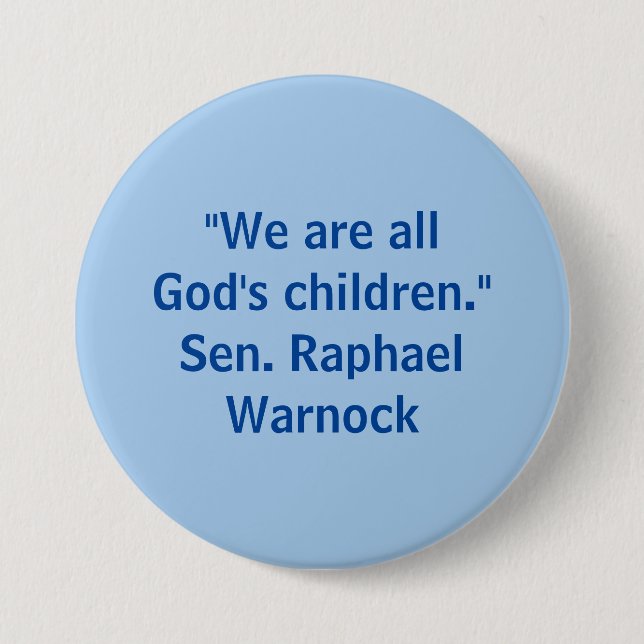 We Are All God's Children Senator Warnock 3 Inch Round Button (Front)