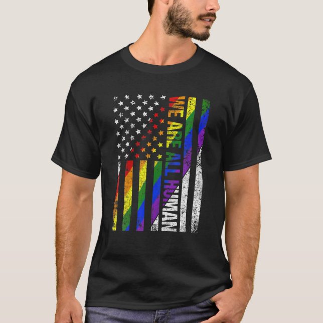 We Are All Human American Flag Proud Ally LGBT Rai T-Shirt (Front)