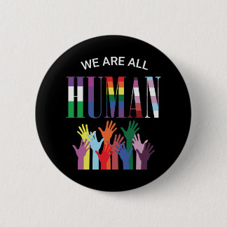 We Are All Human Colourful Hands   2 Inch Round Button