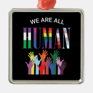 We Are All Human Colourful Hands  Metal Ornament
