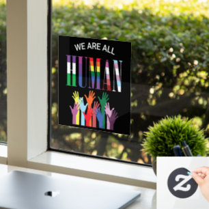 We Are All Human Colourful Hands Window Cling