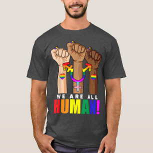 We Are All Human Equality Lgbt Human Rights Quote  T-Shirt