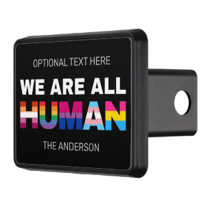 We Are All Human LGBT Flags Personalized Tow Trailer Hitch Cover