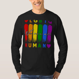 We Are All Human Lgbt Gay Rights Pride Ally Lgbtq T-Shirt