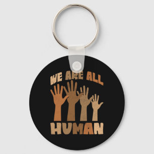 We Are All Human Melanin Black History African Ame Keychain