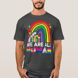 We Are All Human Pride Ally LGBT Flag Gay Pride Mo T-Shirt