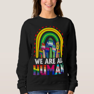 We Are All Human Pride Ally Rainbow Lgbt Flag Gay Sweatshirt