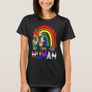 We Are All Human Pride Ally Rainbow Lgbt Flag Gay  T-Shirt