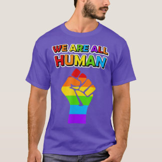 We Are All Human Pride Ally Rainbow LGBT Flag Gay T-Shirt
