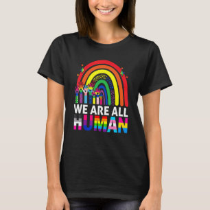We Are All Human Pride Ally Rainbow Lgbt Flag Gay  T-Shirt