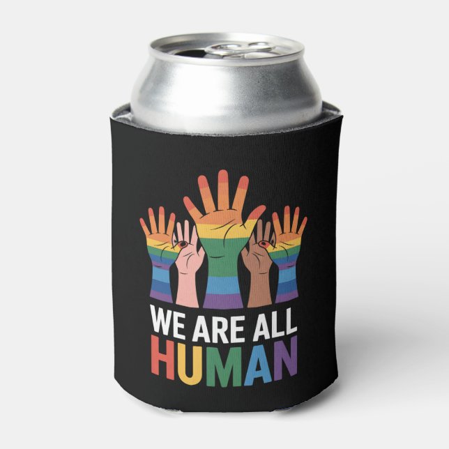 We Are All Human Rainbow LGBTQ Pride Raising Hands Can Cooler (Can Front)