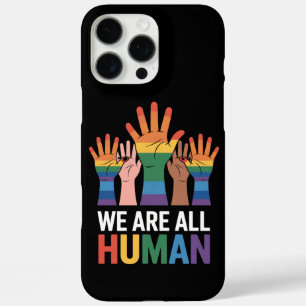 We Are All Human Rainbow LGBTQ Pride Raising Hands iPhone 16 Pro Max Case
