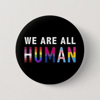 We are all human with LGBTQ+ flags for pride month 2 Inch Round Button