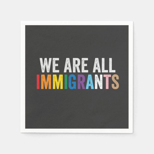 We Are All Immigrants LGBT Rainbow Ally Napkin (Front)