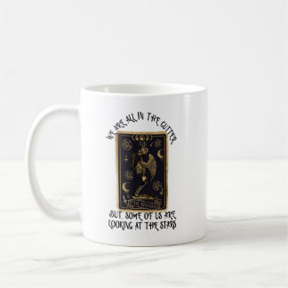 We Are All In The Gutter But Some Of - Coffee Mug