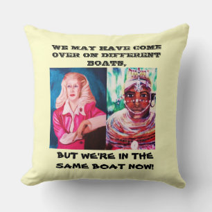 WE ARE ALL IN THE SAME BOAT  THROW PILLOW