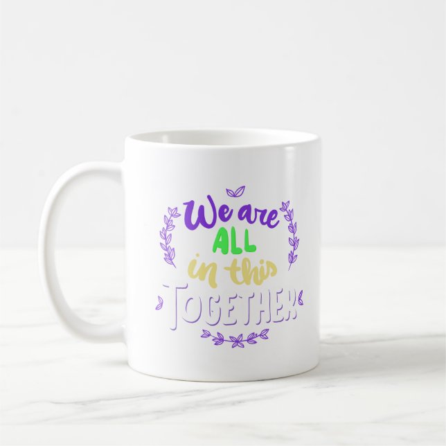 WE ARE ALL IN THIS TOGETHER COFFEE MUG (Left)