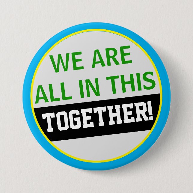 We Are All In This Together COVID 3 Inch Round Button (Front)