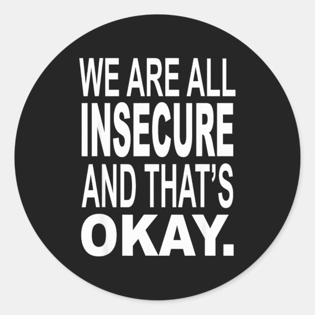 We Are All Inse And That's Okay Funny Quotes  Classic Round Sticker (Front)