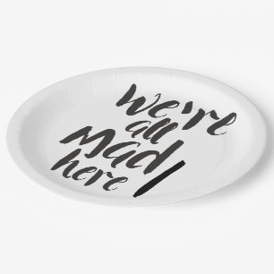 We are all mad here - black paper plate