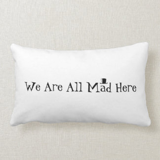 We Are All Mad Here Lumbar Pillow