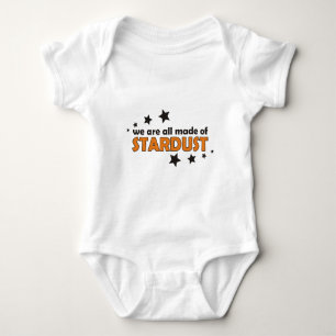 We Are All Made Of Stardust Baby Bodysuit