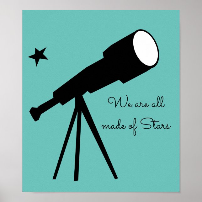 We are all made of Stars telescope Poster (Front)