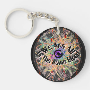 We Are All of the Same Blood Unity  Keychain