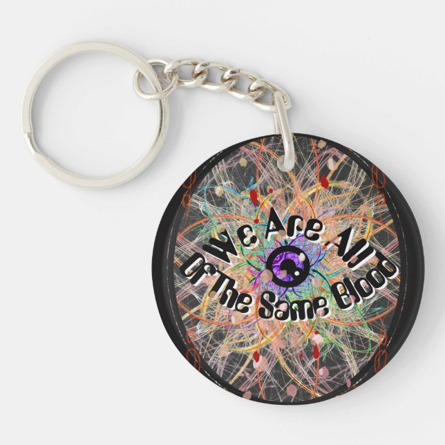 We Are All of the Same Blood Unity  Keychain (Front)