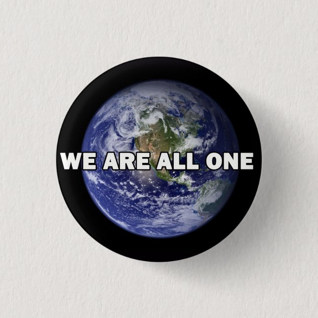 We Are All One 025 1 Inch Round Button (Front)