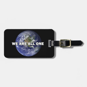 We Are All One Luggage Tag